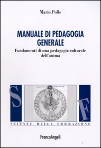 Image of Manuale di pedagogia generale. Fondamenti di una pedagogia culturale dell'anima