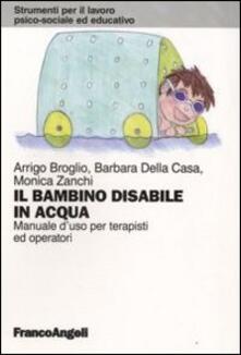 Il bambino disabile in acqua. Manuale duso per terapisti ed operatori.pdf