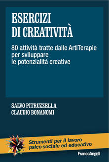 Esercizi di creatività. 80 attività tratte dalle artiterapie per sviluppare le potenzialità creative.pdf