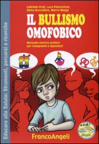 Image of Il bullismo omofobico. Manuale teorico-pratico per insegnanti e operatori. Con CD-ROM