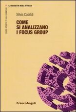 Libro Come si analizzano i focus group Silvia Cataldi