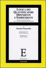 Libro Logica dei quantificatori dipendenti e indipendenti. Saggio critico-introduttivo alla logica filo-indipendente di Hintikka Massimo Panzarella