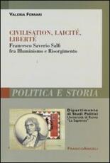 Libro Civilisation, laicité, liberté. Francesco Saverio Salfi fra Illuminismo e Risorgimento Valeria Ferrari