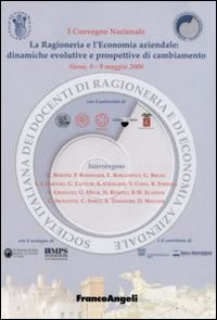 Image of La ragioneria e l'economia aziendale: dinamiche evolutive e prospettive di cambiamento (Siena, 8-9 maggio 2008)