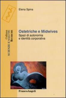 Ostetriche e midwives. Spazi di autonomia e identità corporativa.pdf