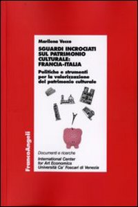 Image of Sguardi incrociati sul patrimonio culturale: Francia-Italia. Politiche e strumenti per la valorizzazione del patrimonio culturale