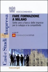Image of Fare formazione a Milano. Sette anni a fianco delle imprese per lo sviluppo e la competitività
