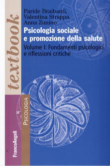Psicologia sociale e promozione della salute. Vol. 1: Fondamenti psicologici e riflessioni critiche..pdf