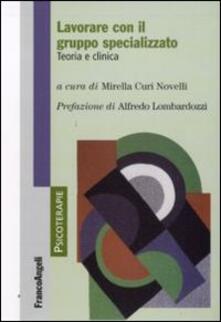 Lavorare con il gruppo specializzato. Teoria e clinica.pdf