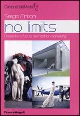 Libro No limits. Presente e futuro del fashion marketing Sergio Fintoni