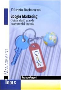 Image of Google marketing. Guida al più grande mercato del mondo