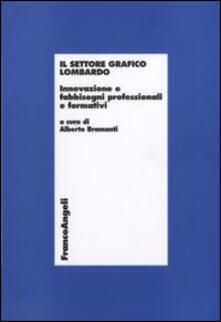 Il settore grafico lombardo. Innovazione e fabbisogni professionali e formativi.pdf