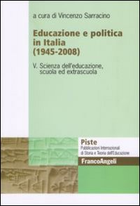 Image of Educazione e politica in Italia (1945-2008). Vol. 5: Scienza dell'educazione, scuola ed extrascuola.