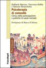 Libro Psicoterapia di comunità. Clinica della partecipazione e politiche di salute mentale Raffaele Barone Vincenzo Bellia Simone Bruschetta