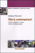 Libro This is contemporary art! Come cambiano i musei d'arte contemporanea Adriana Polveroni
