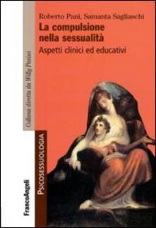 La compulsione nella sessualità. Aspetti clinici ed educativi.pdf