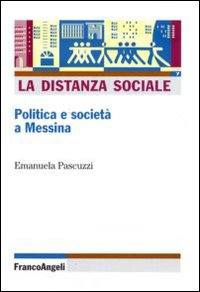 Image of La distanza sociale. Politica e società a Messina