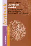 Libro La psicologia ecologica. Lo studio dei fenomeni della vita attraverso il pensiero di Gregory Bateson Giovanni Madonna