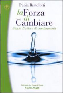 La forza di cambiare. Storie di vita e di cambiamenti.pdf