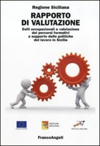 Image of Rapporto di valutazione. Esiti occupazionali e valutazione dei percorsi formativi a supporto delle politiche del lavoro in Sicilia