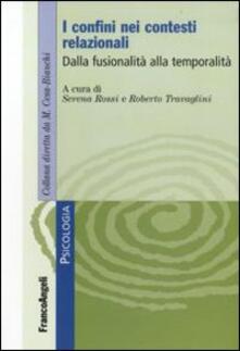 I confini nei contesti relazionali. Dalla fusionalità alla temporalità.pdf