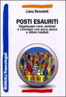 Posti esauriti. Come organizzare corsi, seminari e convegni con poca spesa e ottimi risultati.pdf