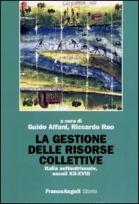 Image of La gestione delle risorse collettive. Italia settentrionale, secoli XII-XVIII