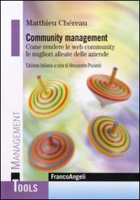 Image of Community management. Come rendere le web community le migliori alleate delle aziende