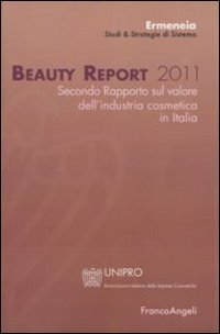 Image of Beauty report 2011. Secondo rapporto sul valore dell'industria cosmetica in Italia