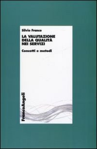 Image of La valutazione della qualità nei servizi. Concetti e metodi