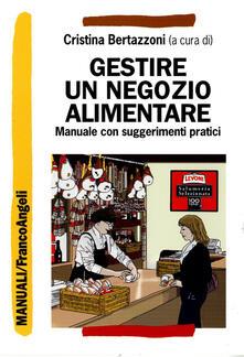 Gestire un negozio alimentare. Manuale con suggerimenti pratici.pdf