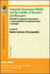 Image of Corporate governance models and the liability of directors and managers. Modelli di corporate governance e responsabilità di amministratoti e manager