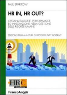 Hr in, hr out? Organizzazione, performance ed innovazione nella gestione delle risorse umane.pdf