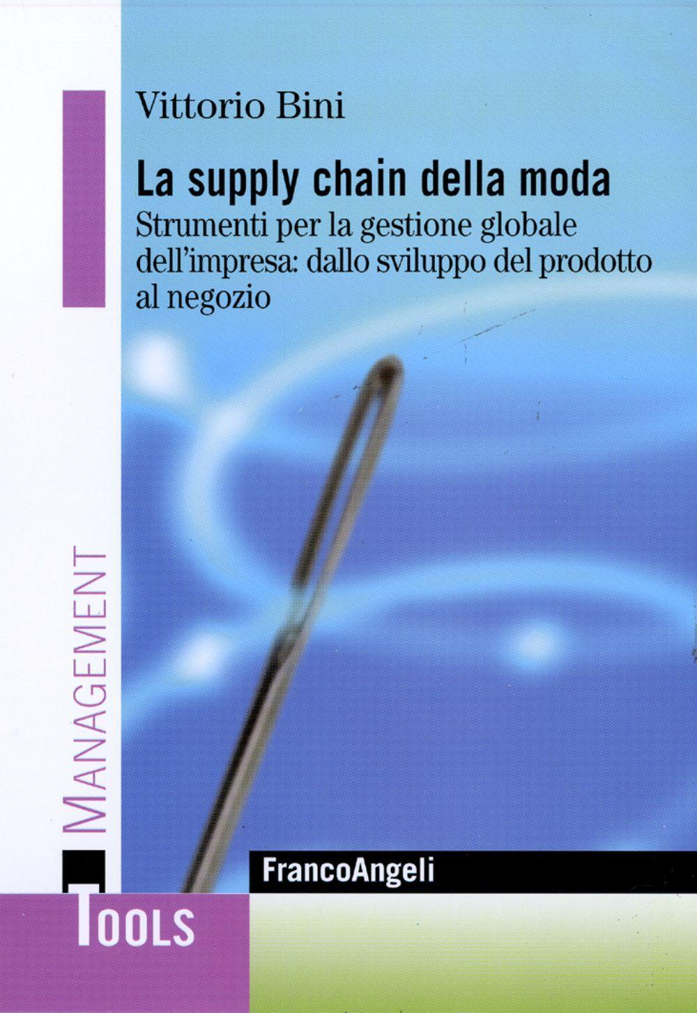 Image of La supply chain della moda. Strumenti per la gestione globale del'impresa: dallo sviluppo del prodotto al negozio