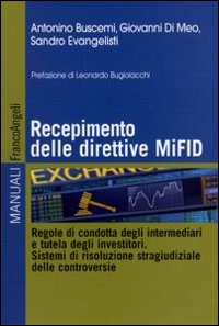 Image of Recepimento delle direttive MiFID. Regole di condotta degli intermediari e tutela degli investitori. Sistemi di risoluzione stragiudiziale delle controversie