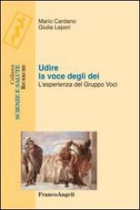 Libro Udire la voce degli dei. L'esperienza del gruppo voci Mario Cardano Giulia Lepori