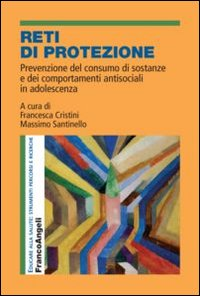 Image of Reti di protezione. Prevenzione del consumo di sostanze e dei comportamenti antisociali in adolescenza