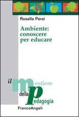 Libro Ambiente: conoscere per educare Rosella Persi