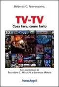 Libro Tv-Tv. Cosa fare, come farlo Roberto C. Provenzano