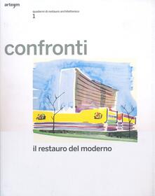 Confronti. Il restauro del moderno. Quaderni di restauro architettonico. Vol. 1.pdf