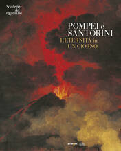 Libro Pompei e Santorini. L'eternità in un giorno. Catalogo della mostra (Roma, 11 ottobre 2019-6 gennaio 2020). Ediz. illustrata