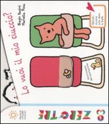 Lo vuoi il mio ciuccio? Ediz. illustrata.pdf