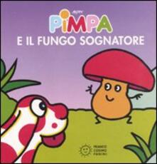 Pimpa e il fungo sognatore. Ediz. illustrata.pdf