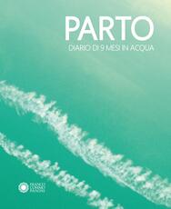 Libro Parto. Diario di 9 mesi in acqua-Parto. Diario di 9 mesi in aria Chiara Carminati Massimiliano Tappari