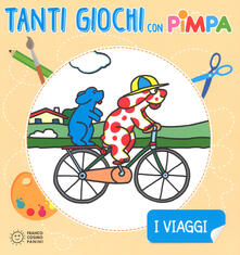 I viaggi. Tanti giochi con Pimpa. Ediz. a colori. Con Adesivi.pdf