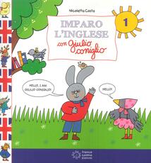 Libro Imparo l'inglese con Giulio Coniglio. Vol. 1 Nicoletta Costa