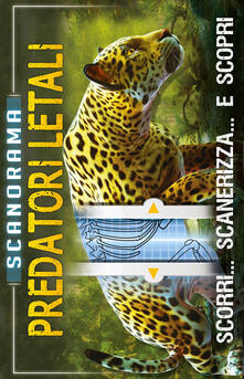 Predatori letali. Scanorama. Ediz. a colori.pdf