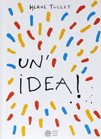 Libro Un' idea! Ediz. a colori Hervé Tullet