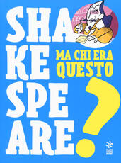 Libro Ma chi era questo Shakespeare?