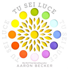 Libro Tu sei luce. Ediz. a colori Aaron Becker